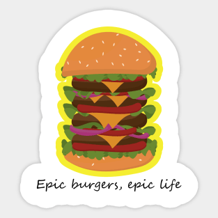 Epic Burgers, Epic Life Sticker